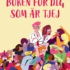 Boken För Dig Som Är Tjej: Ellen Och Ninas Guide Till Puberteten