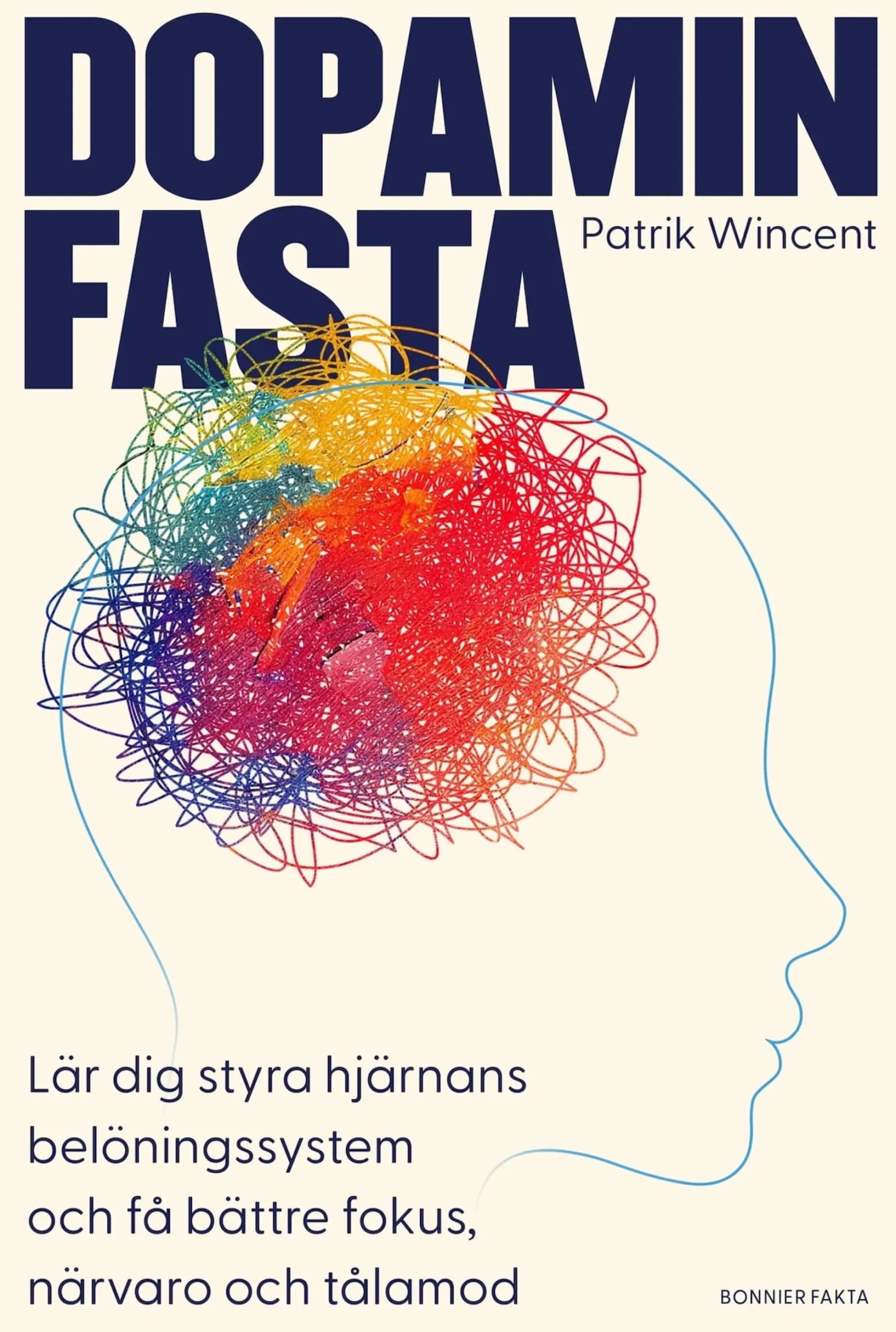 Dopaminfasta : Lär dig styra hjärnans belöningssystem och få bättre fokus, närvaro och tålamod
