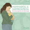 Mammaroll & Snippkontroll: Du Och Din Kropp Året Efter Förlossningen