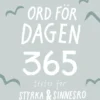 Sofia Sivertsdotter Ord för dagen: 365 texter för styrka & sinnesro