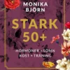 Stark 50+ Hormoner, sömn, kost, träning